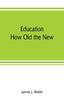 The Education : How Old the New Book