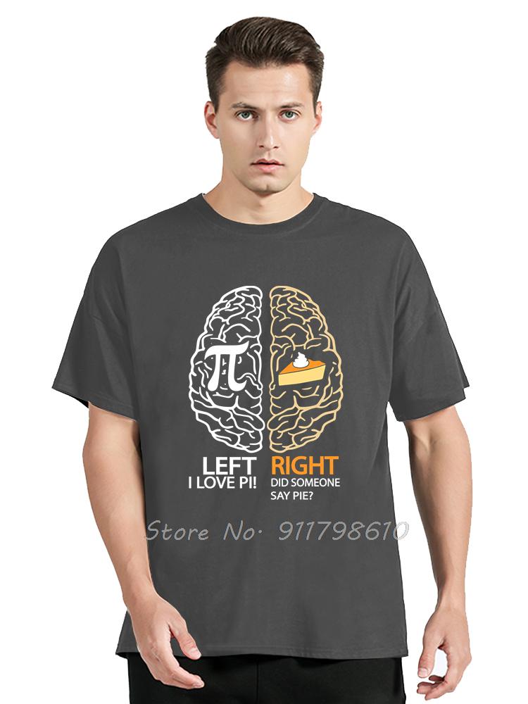 Funny Day Left Vs Right Brain Pie Cotton Tshirt Math Geek Oversized T-shirt Fashiona Unisex Tops Tees Fashionable Men's Clothing