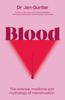 The Blood : The Science, Medicine and Mythology of Menstruation Book
