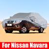 Внешний чехол для автомобиля Защита от непогоды Полные чехлы для автомобиля Защита от снега Солнцезащитный козырек Водонепроницаемый Пыленепроницаемый для Nissan Navara