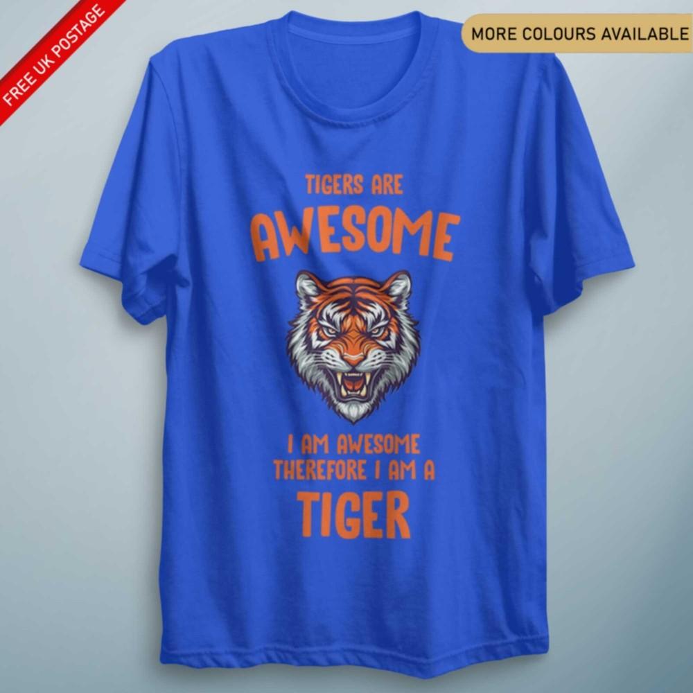 Tigers Are Awesome I Am Awesome T Shirt Kids Adult Animal Shirt Unisex Tee