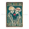 You And Me We Got This Skull Lovers Metal Sign Kitchen Retro Create Designer Bar Tin Sign Poster