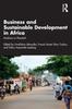 The Business and Sustainable Development In Africa : Medicine or Placebo? Book