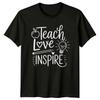 Teach Love Inspire Unisexs TShirt Teacher Appreciation Education Gift For Her