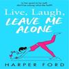 Live Laugh Leave Me Alone by Harper Ford Paperback Book 9780008763091