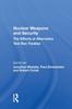 The Nuclear Weapons and Security : The Effects of Alternative Test Ban Treaties Book