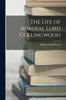 Книга The Life of Admiral Lord Collingwood