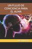 Книга Un Flujo De Conciencia Para El Alma