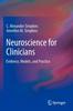 The Neuroscience for Clinicians : Evidence, Models, and Practice Book
