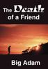 Книга The Death Of A Friend by Big Adam - Hardback