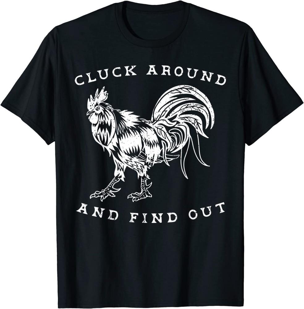 Cluck Around And Find Out Funny Chicken Adult Humor T-Shirt