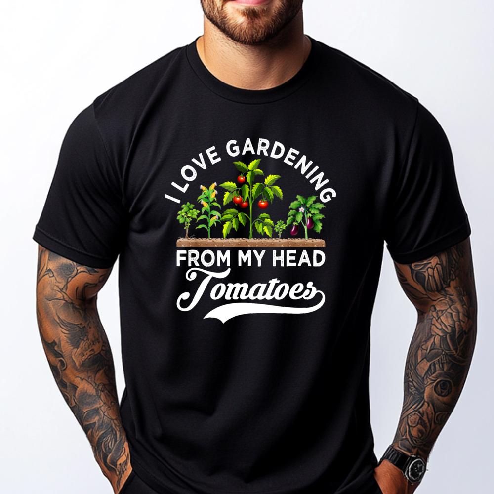 I love gardening from my head tomatoes funny gardener Grpahic Tee Autumn Mens Clothing Tee Shirt Vintage Style