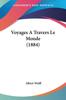 Книга Voyages A Travers Le Monde 1884 by Albert Wolff - Paperback