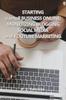 Книга Starting a Small Business : Monetizing Blogging, Social Media, and YouTube Marketing