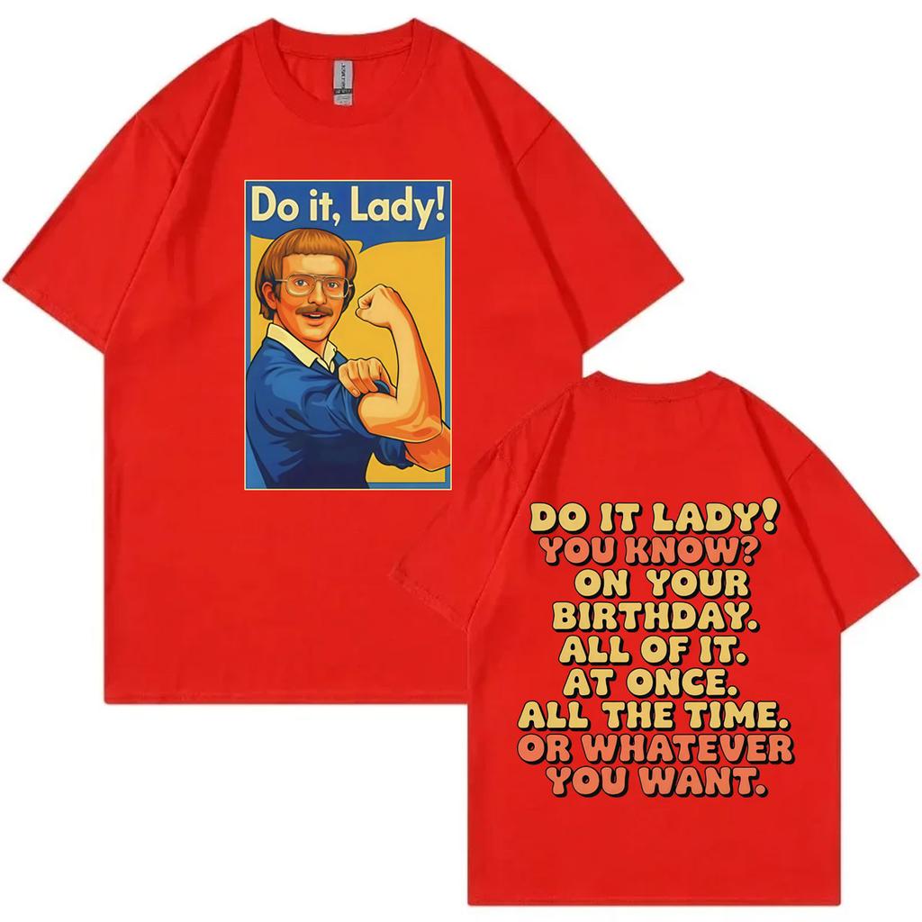 Do It Lady Funny Meme T Shirt Mens Women Fashion Casual Oversized Tshirts High Quality Cotton Short Sleeve Tshirt Streetwear