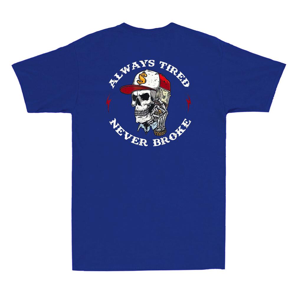 Skull Always Tired Never Broke Funny Quote Joke On Back Vintage Unisexs Tshirt