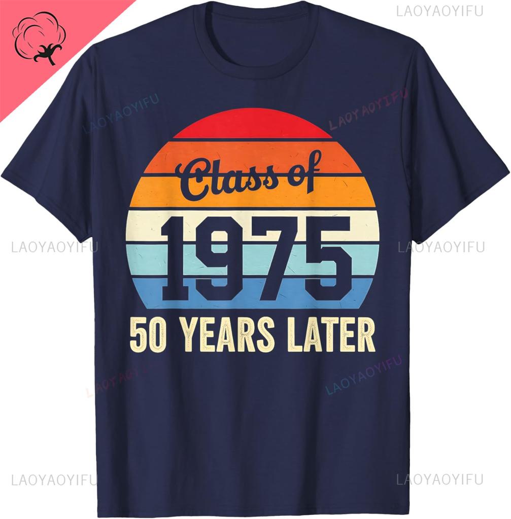 Vintage Class Of 1975 Later Reunion Graduation Tshirt Unisex And Unisex Short Sleeves Cotton Tee Casual Camisas Streetwear
