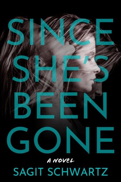 The Since She's Been Gone : A Novel Book