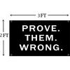 Prove Them Wrong Motivational Fitness Inspirational Flag Banner 2x3FT | Man Cave Cool Flag | For Wall Decor Gym Decor Office Decor College Dorm