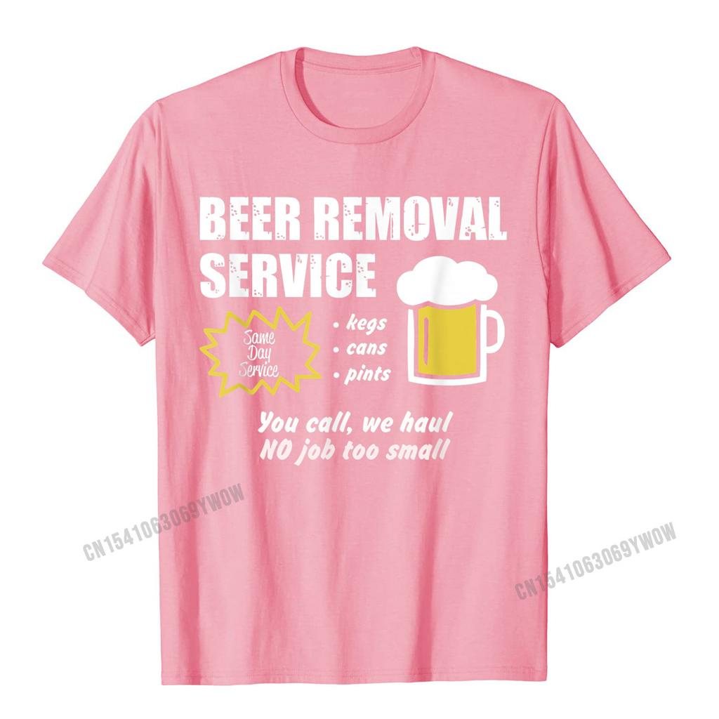 Funny Beer Removal Service Beer Drinking TShirt Camisas Unisex Print Unisex T Shirt Company Cotton Tops Shirt Group