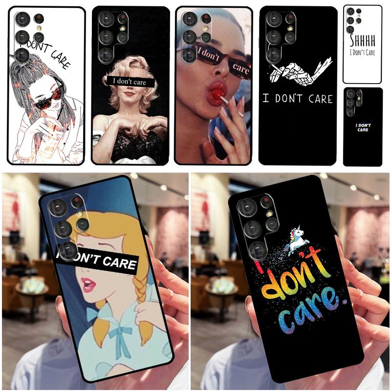 I don't care Phone Case For Samsung Galaxy S25 S24 Ultra S9 S10 S20 S22 S21 Plus S23 FE Back Cover Shell