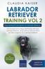 Книга Labrador Retriever Training Vol. 2 : Dog Training for Your Grown-up Labrador Retriever