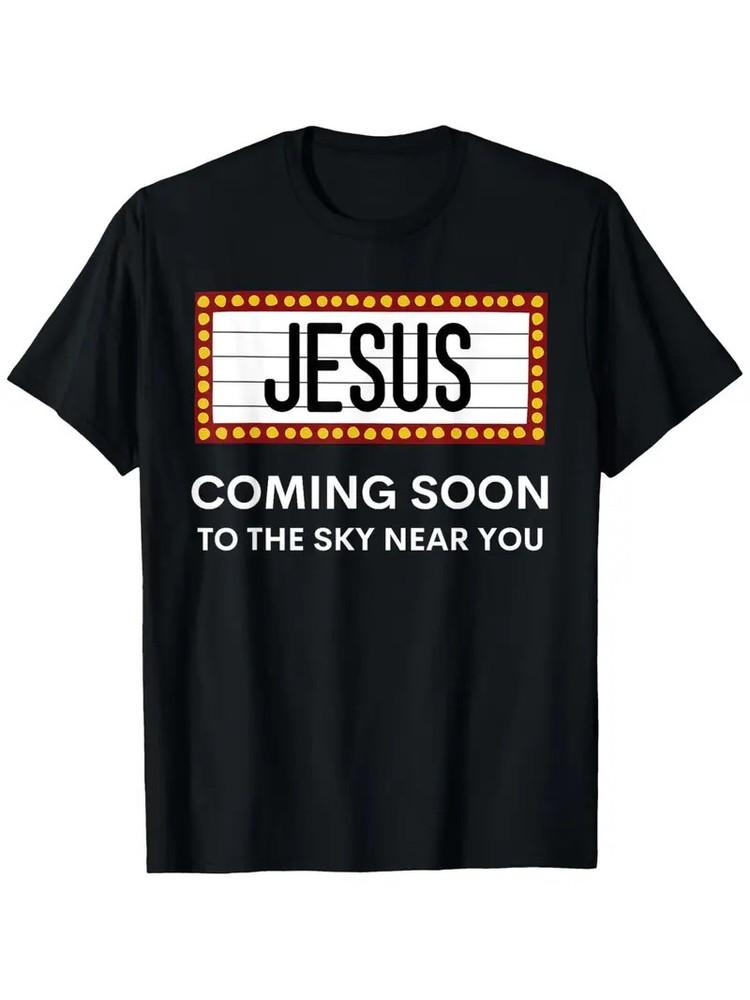 Jesus Is Coming Soon Funny Christian Rapture Message Sign T-Shirt Suitable for Unisex T-Shirt