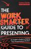 The An Insider's Guide To Making Your Presentations Perfect Book