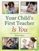 Книга Your Child's First Teacher Is You