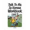 Longtail Books Talk To Me In Korean Workbook Level 8