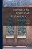 The Historia De Portugal Restaurado ... : 1662-1668 Book