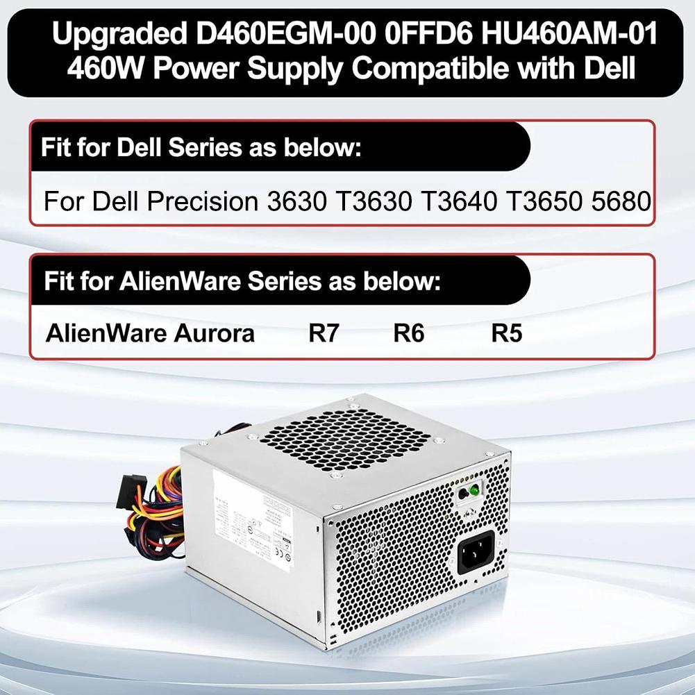 460W Power Supply 0FFD6 D460EGM-00 HU460AM-01 DPS-460DB-18A For Dell 3630 T3630 5680 T3640 T3650 Alien-Ware For Aurora R7 R6 R5