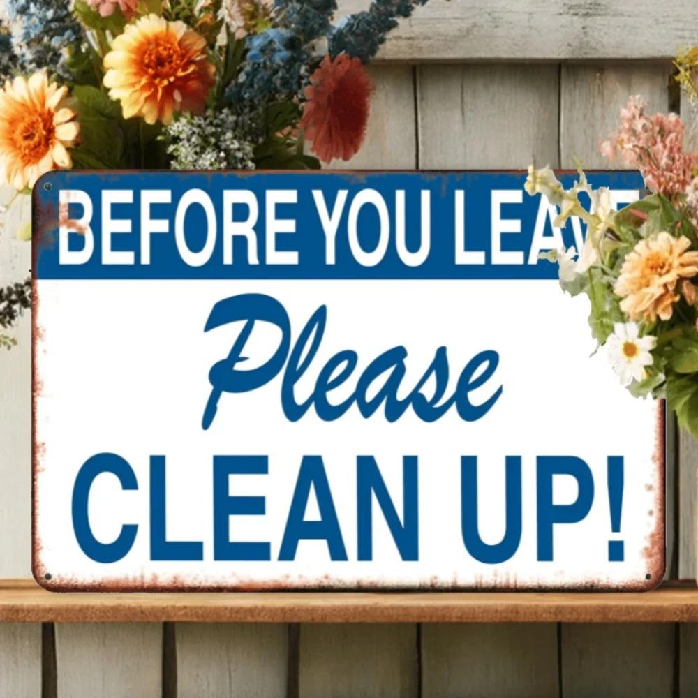 Square Vintage Iron Wall Sign 8x12 Inches Please Clean Up Before Leaving Home Bar Restaurant Decor