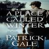 A Place Called Winter Costa Shortlisted 2015 by Patrick Gale... 9781472205315