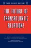 Книга The Future of Transatlantic Relations : Report of an Independent Task Force