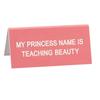 Say What Desk Sign Small (Teaching Beauty)