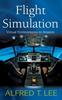 The Flight Simulation : Virtual Environments In Aviation Book