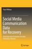 Книга Social Media Communication Data for Recovery : Detecting Socio-Economic Activities Following a Disaster