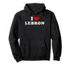 I Love Lebron, I Love Lebron Hoodie