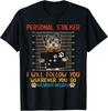 Personal Stalker Dog Yorkshire I Will Follow You Vintage Gifts Unisex T-Shirt