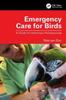 Книга Emergency Care for Birds : A Guide for Veterinary Professionals