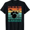 I'll Be In The Garage Vintage Drum Set Band Drummer Tee T-Shirt