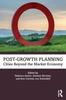 The Post-Growth Planning : Cities Beyond the Market Economy Book