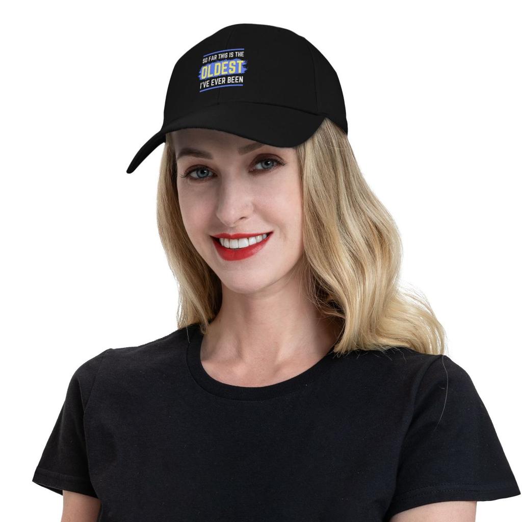 So Far This Is The Oldest I've Ever Been Baseball Cap |-F-| fashionable Woman Men's
