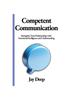 Книга Competent Communication : Strengthen Your Relationships with Emotional Intelligence and Understanding
