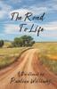 The The Road To Life Book