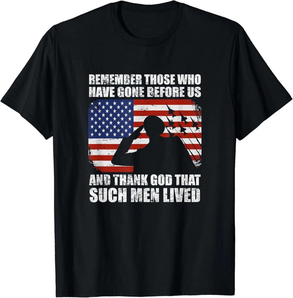 Remember Those Who Have Gone Before Us | USA Army Veterans Gift Unisex T-Shirt