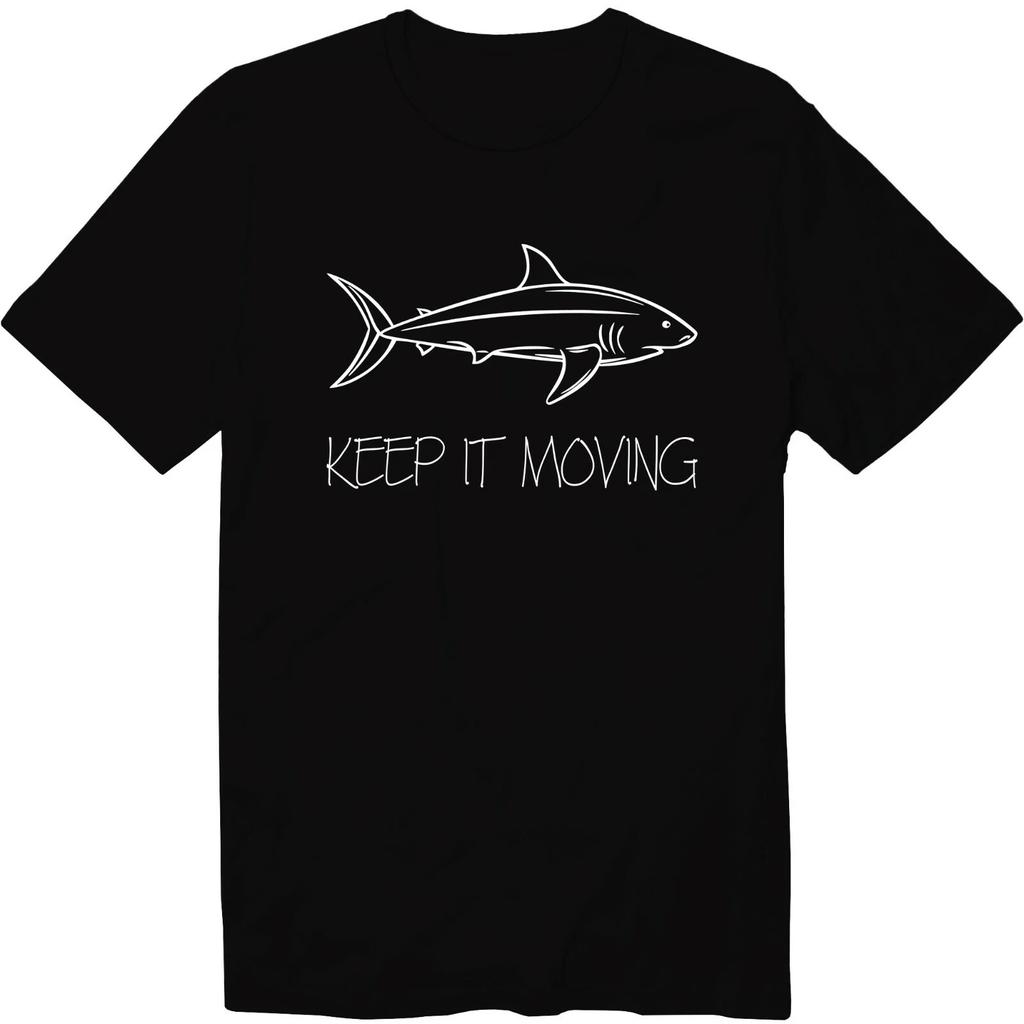 Keep It Moving T-Shirt Motivational Shirt Shark Is Coming Funny Sarcastic quotes