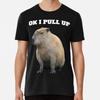Ok I Pull Up Capybara T-Shirt S-5XL Best T-Shirt