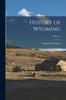 Книга History of Wyoming; Volume 2